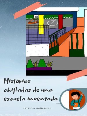 cover image of Historias chifladas de una escuela inventada